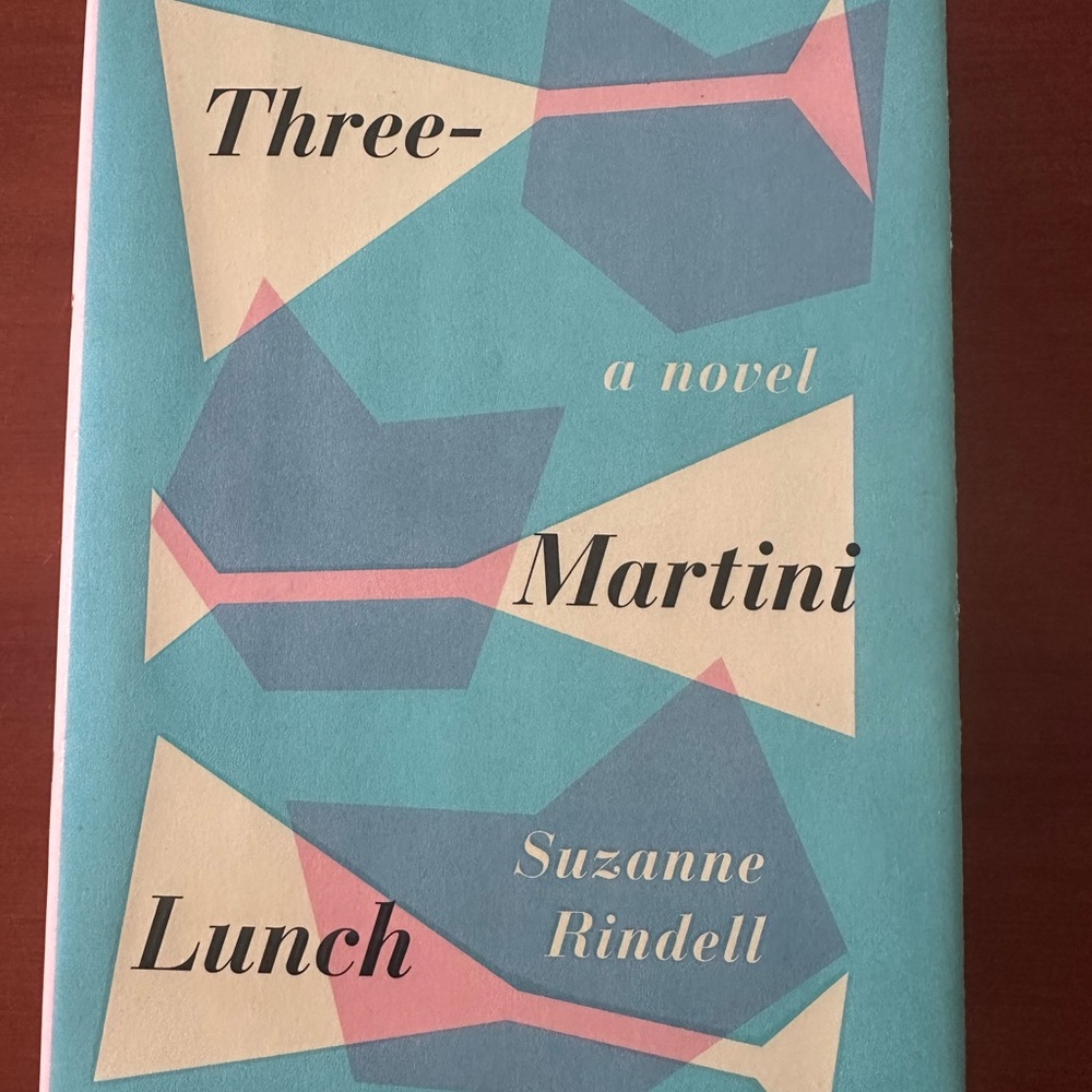 Three-Martini Lunch Novel by Suzanne Rindell
